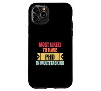 Funny Multitasking Mostly Likely to Have PHD in Multitasking Coque pour iPhone 11 Pro