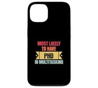 Funny Multitasking Mostly Likely to Have PHD in Multitasking Coque pour iPhone 13