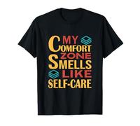 Funny My Comfort Zone Sent Bon pour Prendre Soin de soi T-Shirt