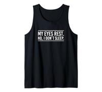 Funny My Eyes Rest No, I Don't Sleep. Sarcasm Saying Débardeur