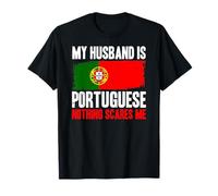 Funny My Husband is Portugese Nothing Scares Me T-Shirt