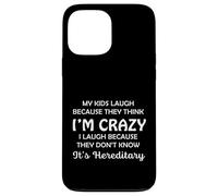 Funny My Kids Laugh Because They Think I Am Crazy Parents Coque pour iPhone 13 Pro Max