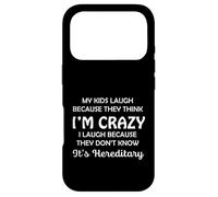 Funny My Kids Laugh Because They Think I Am Crazy Parents Coque pour iPhone 17 Pro