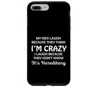 Funny My Kids Laugh Because They Think I Am Crazy Parents Coque pour iPhone 7 Plus/8 Plus
