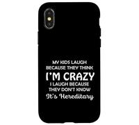 Funny My Kids Laugh Because They Think I Am Crazy Parents Coque pour iPhone X/XS