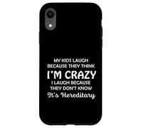 Funny My Kids Laugh Because They Think I Am Crazy Parents Coque pour iPhone XR