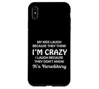 Funny My Kids Laugh Because They Think I Am Crazy Parents Coque pour iPhone XS Max