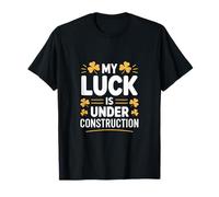 Funny My Luck is Under Construction Humour Irlandais T-Shirt