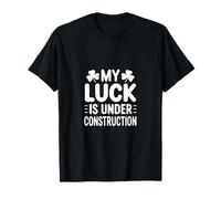 Funny My Luck is Under Construction Humour Irlandais T-Shirt