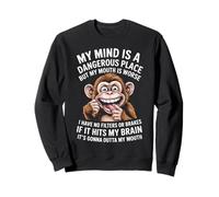 Funny My Mind is A Dangerous Place No Filter Citation Sarcastique Sweatshirt