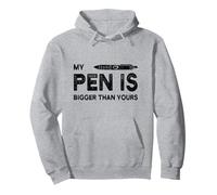 Funny My Pen is Bigger Than Yours Sweat à Capuche