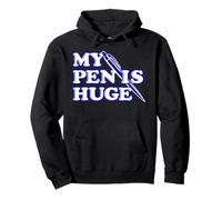 Funny My Pen is Huge Offensif Sarcastic Humour Sweat à Capuche