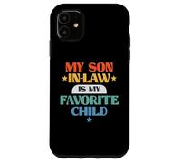 Funny My Son in-Law Favorite Child Retro Family Joke Coque pour iPhone 11