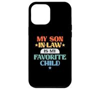 Funny My Son in-Law Favorite Child Retro Family Joke Coque pour iPhone 12 Pro Max