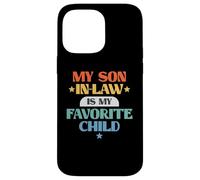 Funny My Son in-Law Favorite Child Retro Family Joke Coque pour iPhone 14 Pro Max