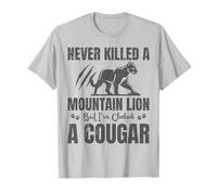 Funny n'a jamais tué Un Lion de Montagne mais J'Ai étouffé Un couguar T-Shirt