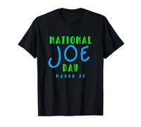 Funny National Joe Day 27 Mars T-Shirt