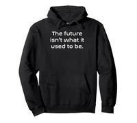Funny Nerdy The Future Is n't What It Used to Be White Sweat à Capuche