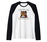 Funny Night Owl Coffee Wake Me At Dawn Morning Sarcasm Manche Raglan