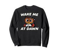 Funny Night Owl Coffee Wake Me At Dawn Morning Sarcasm Sweatshirt