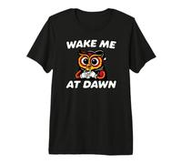 Funny Night Owl Coffee Wake Me At Dawn Morning Sarcasm T-Shirt Haut de Gamme