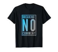Funny No Comment Funny Text Messages Funny Humour Citations T-Shirt