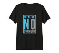 Funny No Comment Funny Text Messages Funny Humour Citations T-Shirt Haut de Gamme