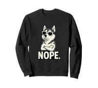 Funny Nope Husky de Sibérie portant des lunettes de soleil Stubborn Sweatshirt