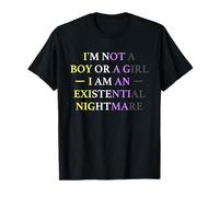 Funny Not A Boy Or A Girl I'm an Existential Nightmare Humour T-Shirt