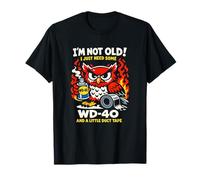 Funny Not Old Wd40 - Citation Humoristique fixateur T-Shirt