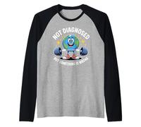 Funny Not undiagnosed But Something is Wrong Manche Raglan