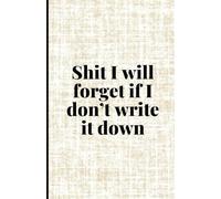 Funny Notebook: 100 Lined Pages, I Will Forget If I Don't Write It Down
