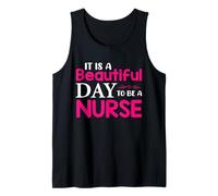Funny Nursing Nurses It is A Beautiful Day to Be A Nurse Débardeur