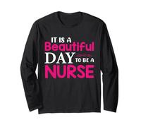 Funny Nursing Nurses It is A Beautiful Day to Be A Nurse Manche Longue