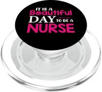 Funny Nursing Nurses It is A Beautiful Day to Be A Nurse PopSockets PopGrip pour MagSafe