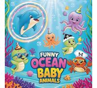 Funny Ocean Baby Animals - Silly Underwater Coloring Fun (Vol. 4): A Delightful Coloring Book for Toddlers and Kids Ages 3-6 Featuring Cute and Comical Sea Creatures in Funny Actions