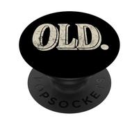 Funny Old Apparel Gag Gift for 40th 50th 60th Birthday PopSockets PopGrip Adhésif