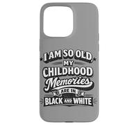 Funny Old Childhood Memories Noir Blanc Rétro Vintage Citation Coque pour iPhone 15 Pro Max