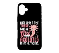 Funny Once Upon a Time There Was a Girl Who Loved Axolotls Coque pour iPhone 16 Plus