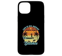 Funny Paddleboard Life est Une Question d'équilibre et de Stand up Coque pour iPhone 15 Plus