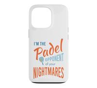 Funny Padel I'm The Padel adversent of Your Nightmares Coque pour iPhone 13 Pro