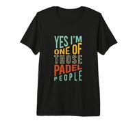 Funny Padel Oui, Je Fais Partie de Ces Gens du Padel T-Shirt Haut de Gamme