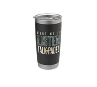 Funny Padel Tu veux que j'écoute Talk Padel Gobelet isotherme en acier inoxydable double paroi