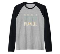Funny Padel Tu Veux Que j'écoute Talk Padel Manche Raglan