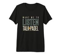 Funny Padel Tu Veux Que j'écoute Talk Padel T-Shirt Haut de Gamme