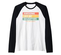 Funny Parents Awesome Like My Daughters Funny Cool Dad Joke Manche Raglan
