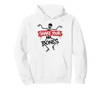 Funny Party Dancing Humor Music Festival Shake Your Bones Sweat à Capuche