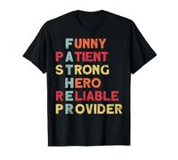 Funny Patient Strong Hero Reliable Provider Fathers Day T-Shirt Graphique avec Valeur