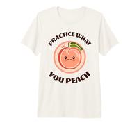 Funny Peach Practice What You Peach Cute Kawaii Food Pun T-Shirt Haut de Gamme