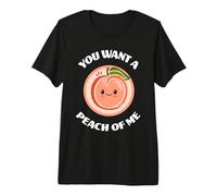 Funny Peach You Want A Peach of Me Joli Jeu de Mots Kawaii T-Shirt Haut de Gamme